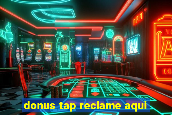 donus tap reclame aqui